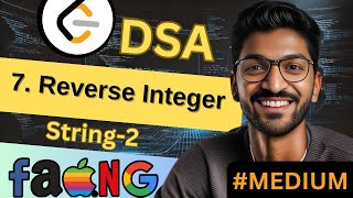 String-2 | 7. Reverse Integer | 🔥 Beginner, Medium & Advanced Level! #easy