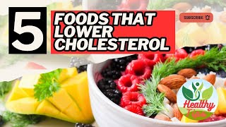 5 Foods that lower cholesterol