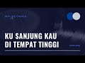 KUSANJUNG KAU DITEMPAT TINGGI (Cover by LifeWorship)