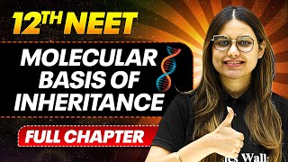 Molecular Basis of Inheritance FULL CHAPTER | Class 12th Botany | PhysicsWallah