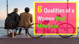6 Feminine Qualities Men Love | Women secrets | Relationship tips | Love lessons