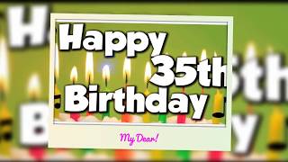 Happy 35th Birthday Wishes  - Birthday Quotes, Messages, SMS, Greetings And Saying