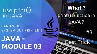 Use Print in java | You can Avoid System.out.println | Java Tricks | Module 03