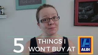 5 Things I Won't Buy at Aldi | What Not to Buy At Aldi