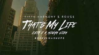 Fifth Harmony \u0026 Rouge - That's My Life (#DerelMashups)