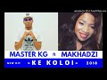 Master kg ft makhadzi_ke koloi