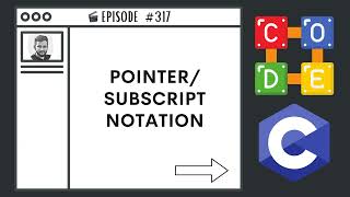 Pointer / Subscript Notation | Ep. 317 | C Programming Language
