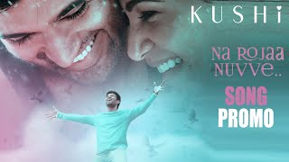 Na Rojaa Nuvve Song Promo | Khushi Movie First Single | Vijay Deverakonda | Samantha | ShivaNirvana