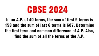 In an A.P. of 40 terms, the sum of first 9 terms is 153 and the sum of last 6 terms is 687.