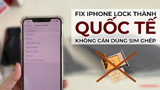 Fix iPhone lock thành quốc tế không cần dùng sim ghép tất cả dòng iPhone. Kể cả iP 12 pro max lock