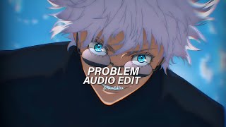 Problem - Ariana Grande [Edit Audio]