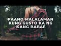 Paano malalaman kung gusto ka ng isang babae