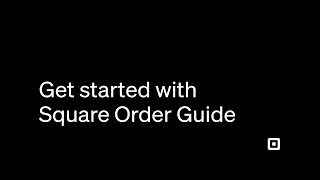 Get Started With Square Order Guide A Step By Step Guide