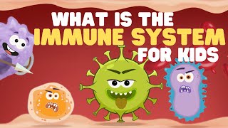 What Is the Immune System for Kids | Learn all about how the body fights off bad germs