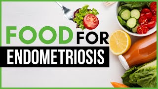 DIET for ENDOMETRIOSIS - what to eat TO GET PREGNANT