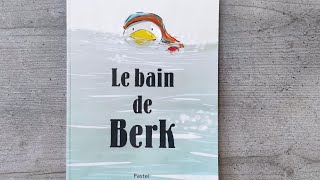 LE BAIN DE BERK ❣️ École des loisirs