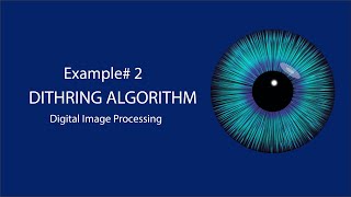 Dithering Algorithm in Digital Image Processing | Example 2