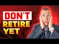 3 Important Considerations BEFORE You Retire