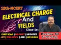 Electrical and Field Class-1st || Physics 12th Class NCERT || CUET-ICAR || GBPUAT || CUCATET || JET