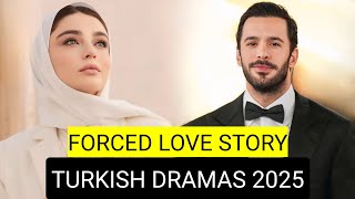 Top 10 Forced Love Story Turkish Drama Series 2025