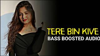 Tere Bin Kive Bass Boosted Song | Ramji Gulati | Jannat Zubair  Mr. Faisu | Bass Boost & 3D Audio