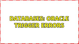 Databases: Oracle Trigger errors