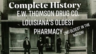 E.W. THOMSON DRUG CO LOUISIANA'S OLDEST PHARMACY \u0026 2nd oldest in USA | History and 2021 Walkthrough