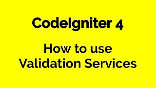 CodeIgniter 4 - How to use validation services - Part 11