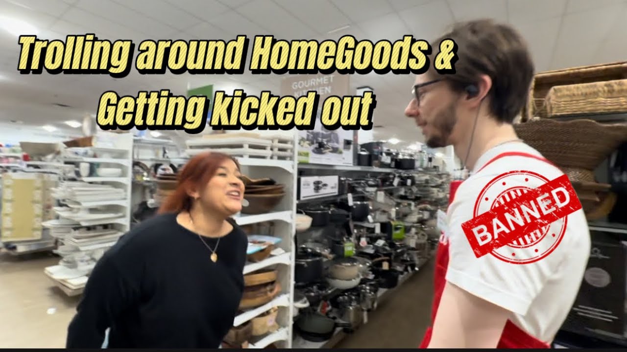 Trolling Around Homegoods Getting Kicked Out Youtube