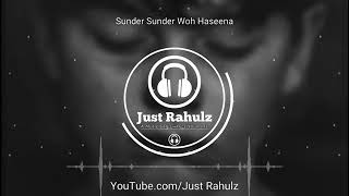 Sunder Sunder Wo Haseena//8d Audio Just Rahulz