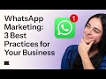 WhatsApp Marketing: 3 Best Practices for Your Business