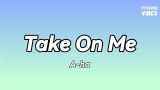 A-ha - Take On Me (Lyrics)🎵