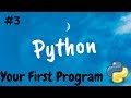 Python 3 - #3 - Your First Program