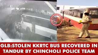 Glb:Stolen Kkrtc Bus Recovered In Tandur By Chincholi Police Team