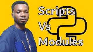 Python Tutorial - Difference Between A Script And A Module