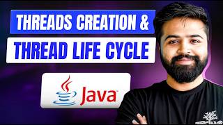 Java Thread Creation & Lifecycle Explained from Scratch | Java Full Course #48
