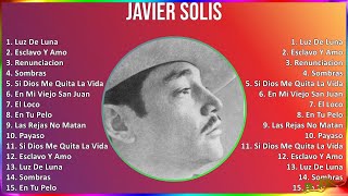 Javier Solís 2024 MIX Las Mejores Canciones - Luz De Luna, Esclavo Y Amo, Renunciacion, Sombras