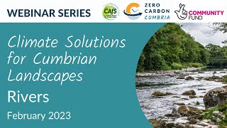 Climate Solutions for Cumbrian Landscapes: Rivers