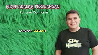 Hidup adalah Perjuangan by Ps. Israel Dongoran @idokabarichannel