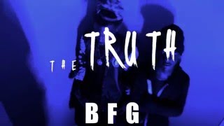 BFG - The Truth | Shot By: DJ Goodwitit