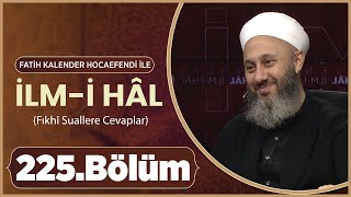 Fatih KALENDER Hocaefendi İle İlm-i Hâl 225. Bölüm - 30 Ekim  2024 Lâlegül TV