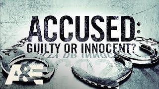 Accused: Guilty or Innocent? Exclusive First Look | Premieres April 21 at 10/9c on A\u0026E