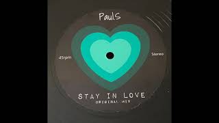 PAUL.S - STAY IN LOVE (ORIGINAL MIX)