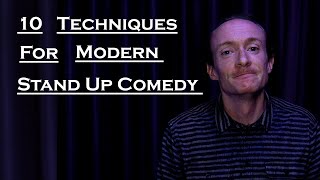 10 Techniques For Modern Stand Up Comedy