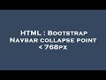 HTML : Bootstrap Navbar collapse point   768px