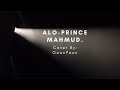 ALO | Prince Mahmud | Cover by GaanPeon |