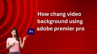 How to change video background using adobe premier pro #acctags,#adobecc,#makeadobecc