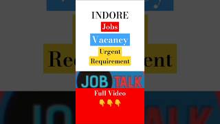 Indore jobs Vacancy Urgent Requirement #jobtalkprivate #privatejobinformation #privatejobs