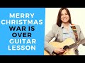 Merry Christmas War Is Over Guitar Lesson