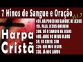 7 Hinos de Sangue e Oração - Vol. 3 -  HARPA CRISTÃ